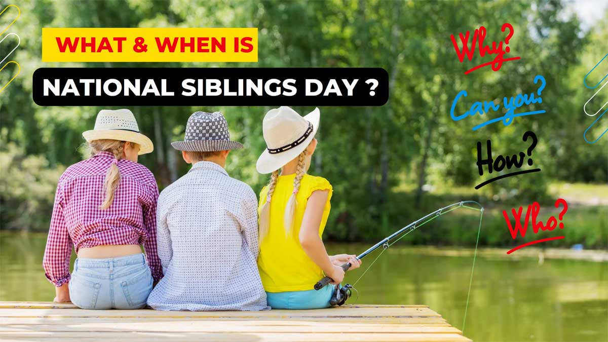 What is National Siblings Day? (When ,Why ,How, originate) Daily Update