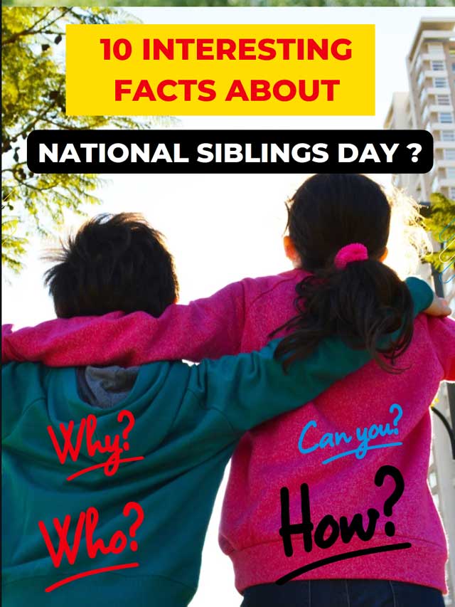 Here are 10 interesting Facts About National Siblings Day